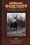 African game-lands: A graphic itinerary in Kenya and along the Livingstone trail in Tanganyika, Belgian Congo, and Angola, 1929