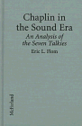 Chaplin in the Era of Sound: An Analysis of the Seven Talkies
