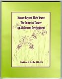 Mature Beyond Their Years: The Impact of Cancer on Adolescent Development