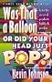 Was That a Balloon or Did Your Head Just Pop?: Lettin' the Air Out of Popularity Bubbles & Peer Fear (Early Teen Devotionals)
