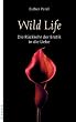 Wild Life: Die R�ckkehr der Erotik in die Liebe