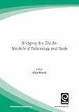 Bridging the divide : the role of technology and trade : World Association for Sustainable Development, third international conference : College of Business and Economics, six international conference