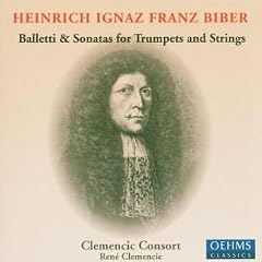 Heinrich Ignaz Franz Biber: Balletti & Sonatas for Trumpets and Strings