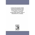 In Memoriam Dominici Chelini. Collectanea Mathematica Nunc Primum Edita Cura Et Studio L....