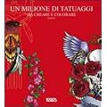 Un milione di tatuaggi. Da creare e colorare. Con CD-ROM