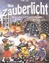 Das Zauberlicht. Spiele, Aktionen und Theater mit Schwarzlicht f�r Kinder