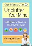 Unclutter Your Mind - 500 Ways to Focus on What's Important