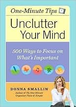 Unclutter Your Mind - 500 Ways to Focus on What's Important