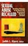 SEXUAL ABUSE RECALLED: Treating Trauma in the Era of the Recovered Memory Debate