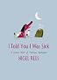 I Told You I Was Sick: A Grave Book of Curious Epitaphs