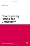 Contemporary Fiction and Christianity (Continuum Literary Studies)