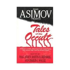 Isaac Asimov Presents Tales of the Occult: Stories by H.G. Wells, Arthur Conan Doyle, Rudyard Kipling, Edith Wharton, Edgar Allan Poe and Many Other