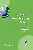 VLSI-SoC: From Systems to Silicon: IFIP TC10/ WG 10.5 Thirteenth International Conference on Very Large Scale Integration of System on Chip ... in Information and Communication Technology)