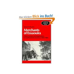 Merchants of Essaouira: Urban Society and Imperialism in Southwestern Morocco, 1844-1886 (Cambridge Middle East Library)