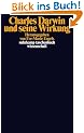 Charles Darwin und seine Wirkung (suhrkamp taschenbuch wissenschaft)