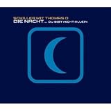 Die Nacht...du Bist Nicht Allein - Schiller mit Thomas d