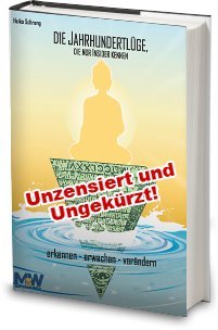 Die Jahrhundertlüge, die nur Insider kennen: erkennen  erwachen  verändern