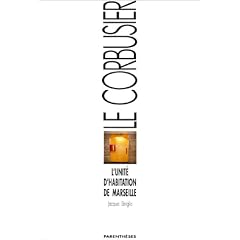 Unit� habitation de Marseille (L'): Le Corbusier