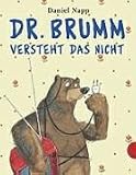 Dr. Brumm versteht das nicht.