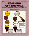 Teaching Off the Wall: Interactive Bulletin Boards That Teach With You