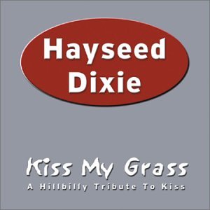 CD-Charts  Music : Kiss My Grass: A Hillbilly Tribute To Kiss