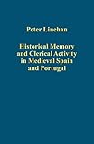 Historical memory and clerical activity in medieval Spain and Portugal