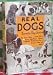Search : Real Dogs: An Anthology of Short Stories(favorite Dog Stories By Zane Grey, James Oliver Curwood, Don Byrne, Terhune, Walpole, Wodehouse, Seton, Stephen Crane and Others.)