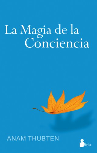 LA MAGIA DE LA CONCIENCIA (Spanish Edition)
