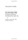 Hankow: Commerce and Society in a Chinese City, 1796-1889