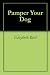 Pamper Your Dog