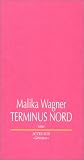 Terminus nord par Malika Wagner Terminus nord par Wagner