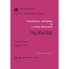 Statistical Methods in Cancer Research: The Analysis of Case-control Studies Vol 1 (International Agency for Research on Cancer Scientific Publications)
