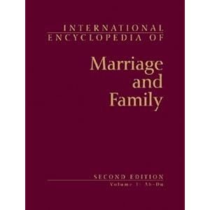 International Encyclopedia of Marriage and Family - Gale Group