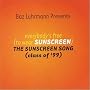 Everybody's Free (To Wear Sunscreen) The Sunscreen Song (Class Of '99)