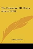 The Education Of Henry Adams (1918)