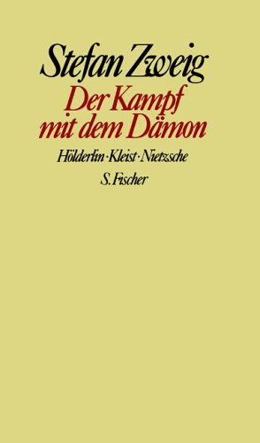 Der Kampf mit dem Dämon: Hölderlin, Kleist, Nietzsche. Gesammelte Werke in Einzelbänden