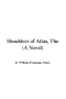 Shoulders of Atlas, the (a Novel)