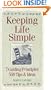 Keeping life simple: 7 guiding principles, 500 tips & ideas