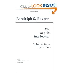 War and the Intellectuals: Collected Essays, 1915-1919 (Bourne)