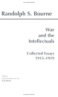 War and the Intellectuals: Collected Essays, 1915-1919 (Bourne)