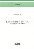 Produkt-Bild: Das Protein DEK im Chromatin menschlicher Zellen