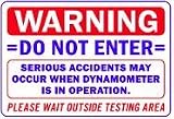 WARNING DO NOT ENTER SERIOUS ACCIDENTS MAY OCCUR WHEN DYNAMOMETER IS IN OPERATION 14x20 Heavy Duty Plastic Sign
