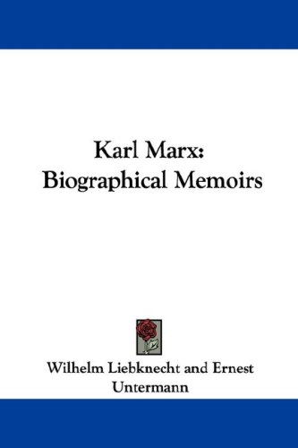 Karl Marx: Biographical Memoirs