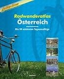 �sterreich Radwanderatlas: Die 90 sch�nsten Radtouren
