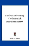 Die Postanweisung: Civilrechtlich Betrachtet (1890)