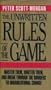 The Unwritten Rules of the Game: Master Them, Shatter Them, and Break Through the Barriers to Organizational Change