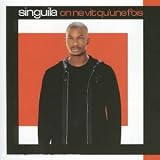 Singuila - On Ne Vit Qu'une Fois