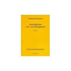 Astrologisches Lehrbuch und �bungsbuch, Bd.2 (M�nchner Rhythmenlehre)
