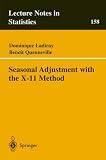 Seasonal Adjustment with the X-11 Method: v. 158 (Lecture Notes in Statistics)