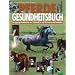 Pferdegesundheitsbuch: Einzigartige Kombination aus Schulmedizin und alternativen Heilmethoden